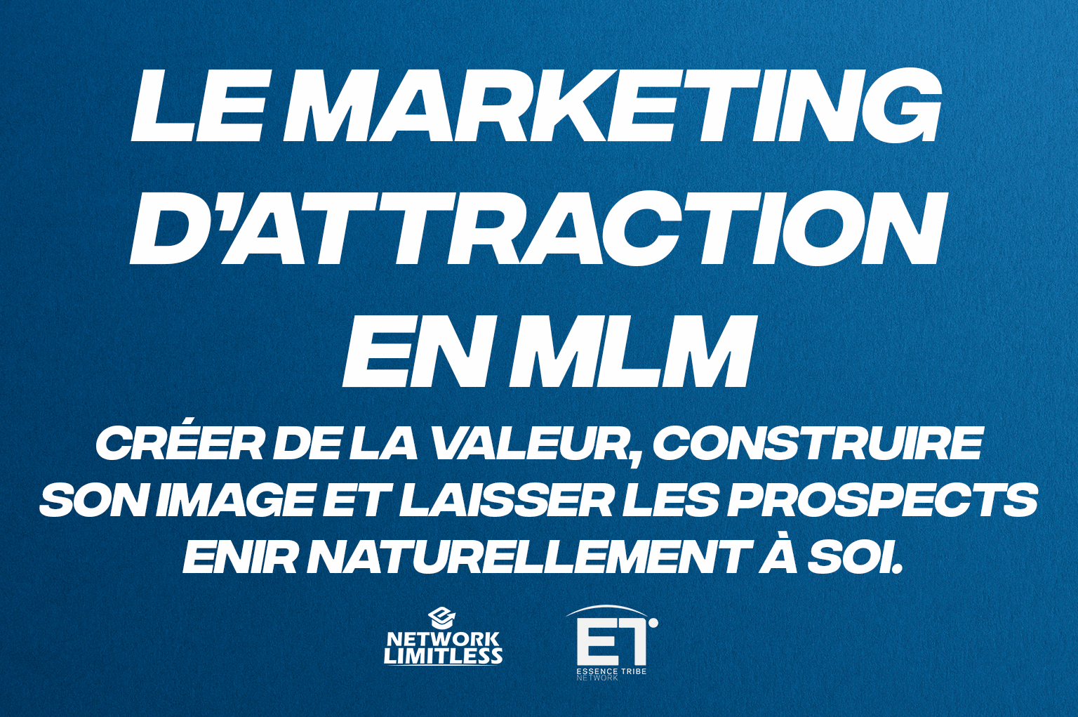 Il marketing di attrazione nel MLM